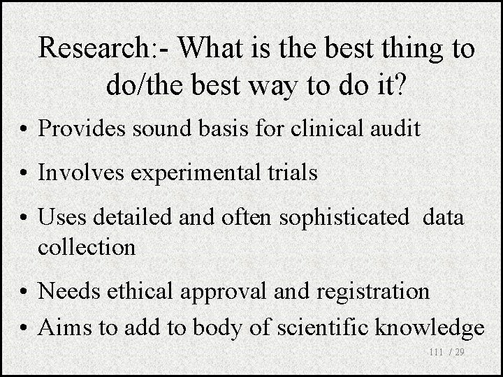 Research: - What is the best thing to do/the best way to do it?