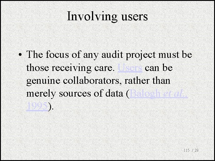 Involving users • The focus of any audit project must be those receiving care.
