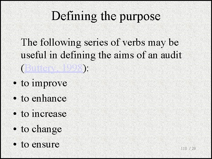 Defining the purpose • • • The following series of verbs may be useful