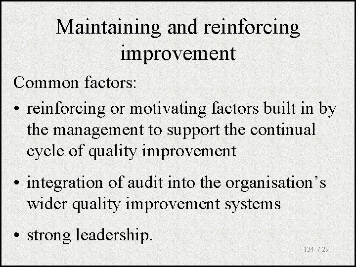 Maintaining and reinforcing improvement Common factors: • reinforcing or motivating factors built in by