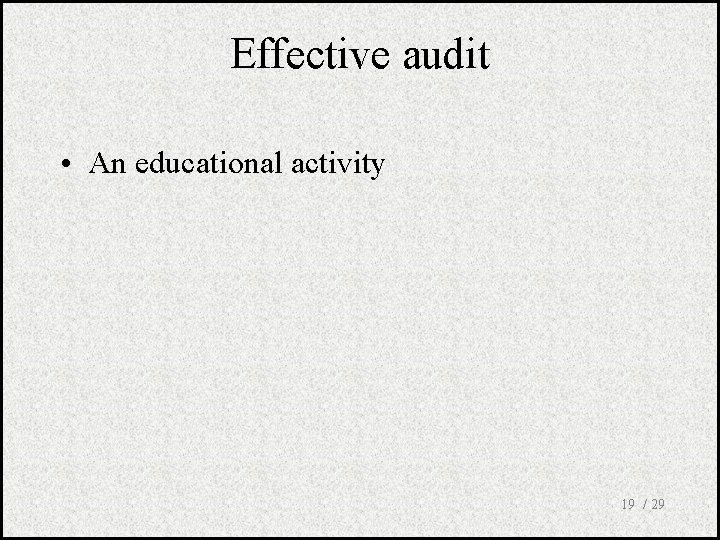 Effective audit • An educational activity 19 / 29 