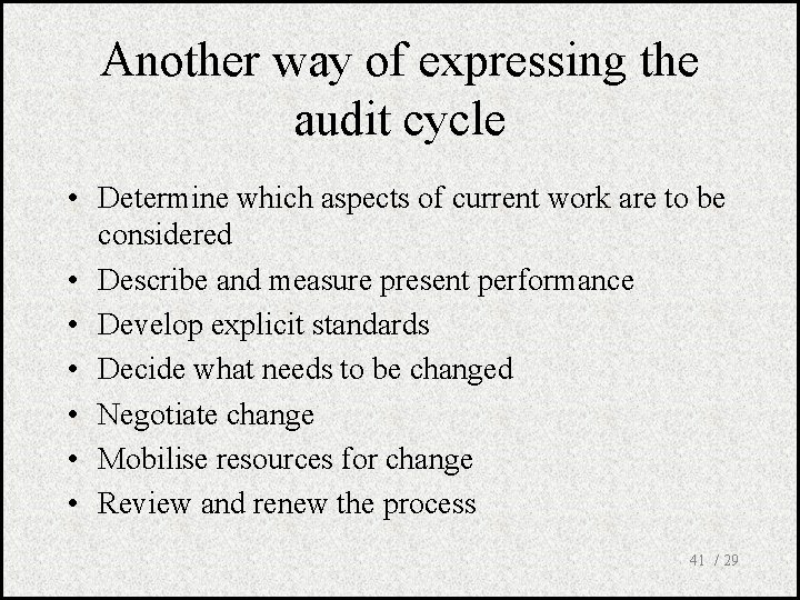 Another way of expressing the audit cycle • Determine which aspects of current work