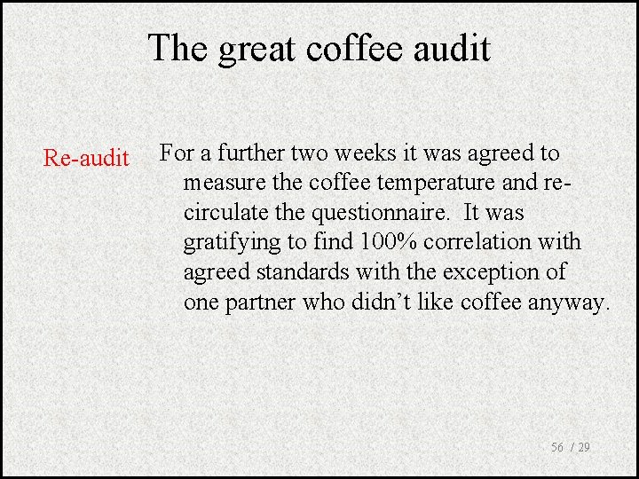 The great coffee audit Re-audit For a further two weeks it was agreed to