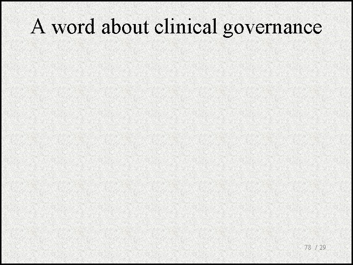 A word about clinical governance 78 / 29 