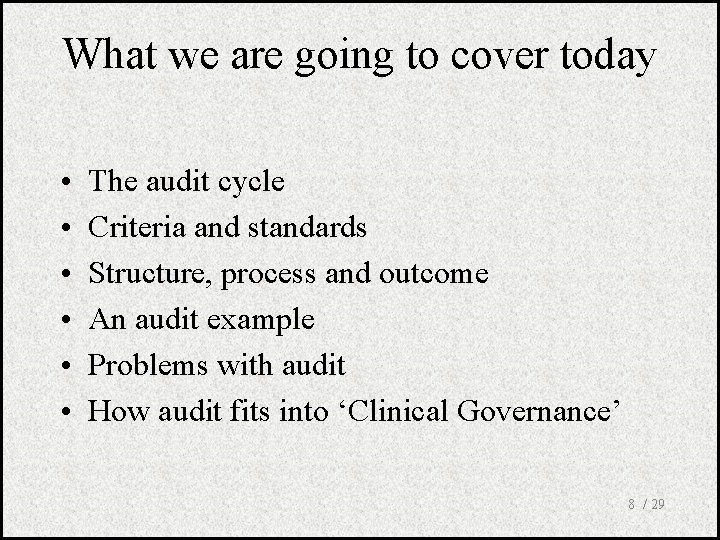 What we are going to cover today • • • The audit cycle Criteria