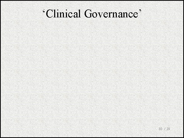 ‘Clinical Governance’ 80 / 29 