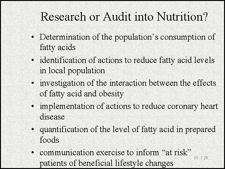 Research or Audit into Nutrition? • Determination of the population’s consumption of fatty acids