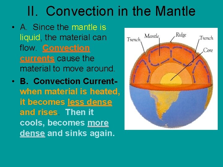 II. Convection in the Mantle • A. Since the mantle is liquid, the material