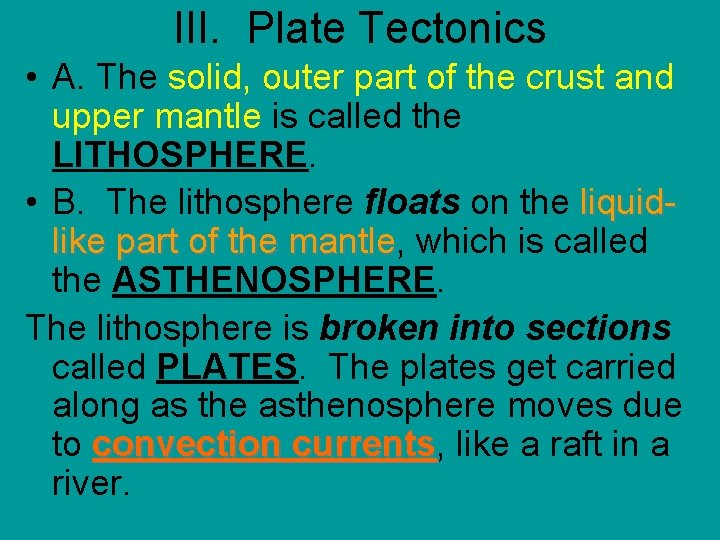 III. Plate Tectonics • A. The solid, outer part of the crust and upper