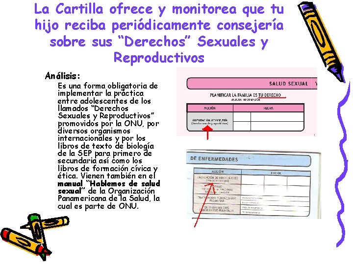 La Cartilla ofrece y monitorea que tu hijo reciba periódicamente consejería sobre sus “Derechos”