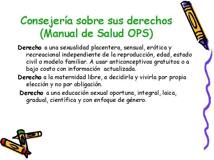 Consejería sobre sus derechos (Manual de Salud OPS) Derecho a una sexualidad placentera, sensual,