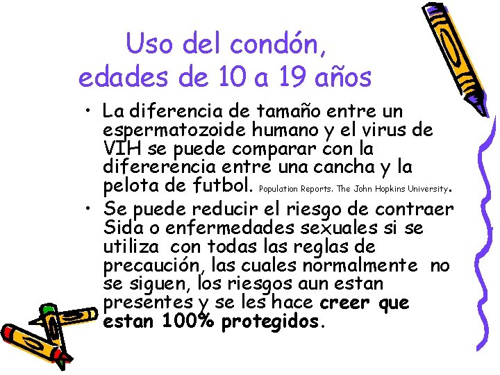Uso del condón, edades de 10 a 19 años • La diferencia de tamaño