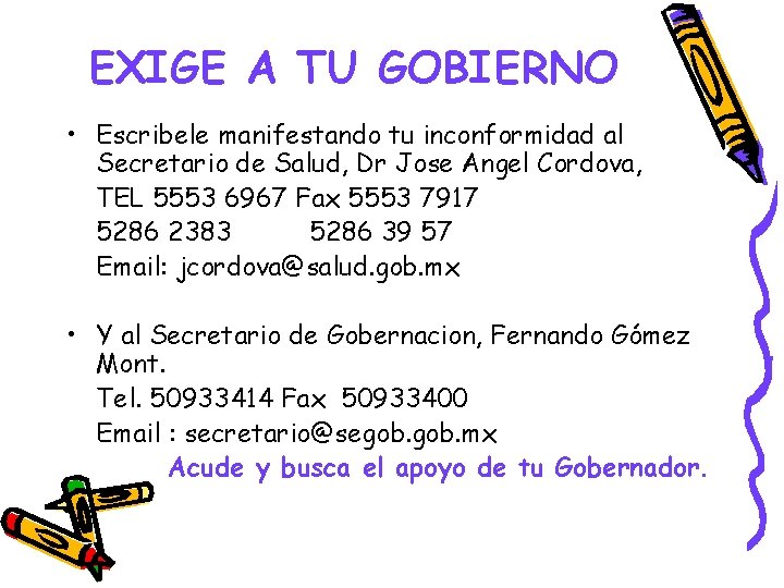 EXIGE A TU GOBIERNO • Escribele manifestando tu inconformidad al Secretario de Salud, Dr