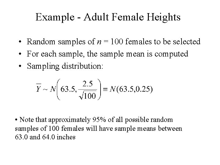 Example - Adult Female Heights • Random samples of n = 100 females to