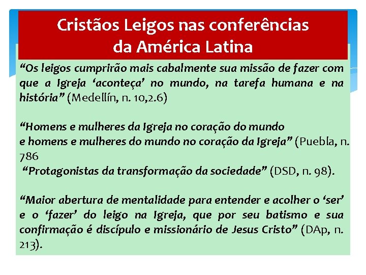 Cristãos Leigos nas conferências da América Latina “Os leigos cumprirão mais cabalmente sua missão