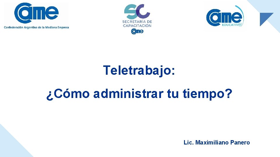 Teletrabajo: ¿Cómo administrar tu tiempo? Lic. Maximiliano Panero 