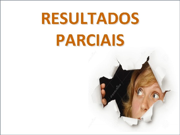 RESULTADOS PARCIAIS 