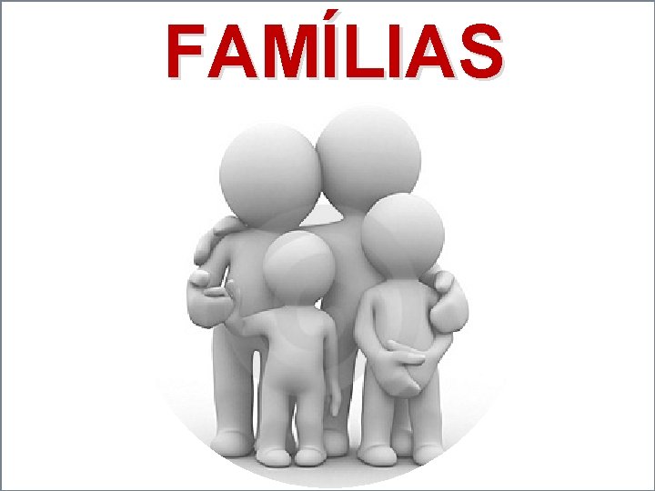 FAMÍLIAS 