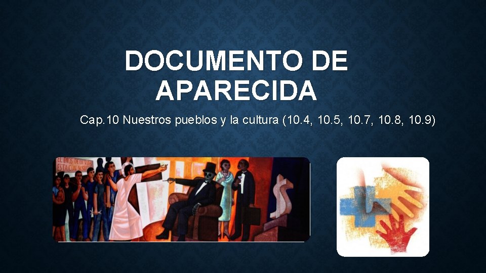 DOCUMENTO DE APARECIDA Cap. 10 Nuestros pueblos y la cultura (10. 4, 10. 5,