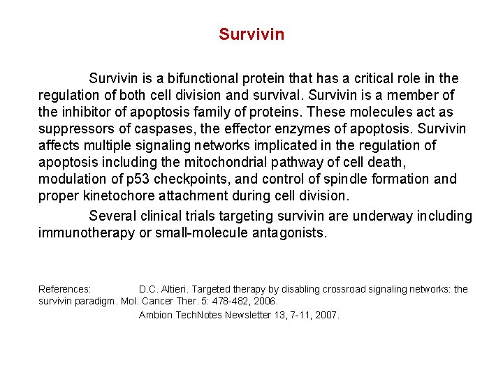 Survivin is a bifunctional protein that has a critical role in the regulation of