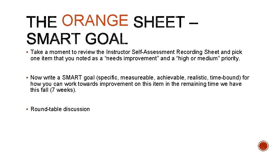 ORANGE § Take a moment to review the Instructor Self-Assessment Recording Sheet and pick