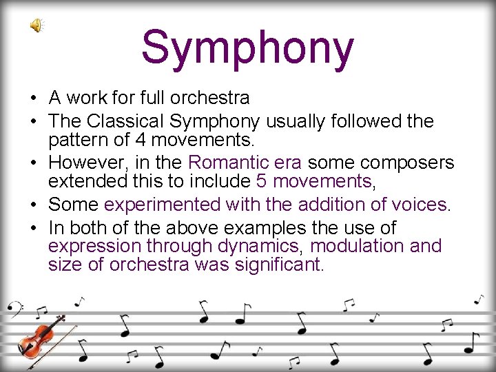 Symphony • A work for full orchestra • The Classical Symphony usually followed the