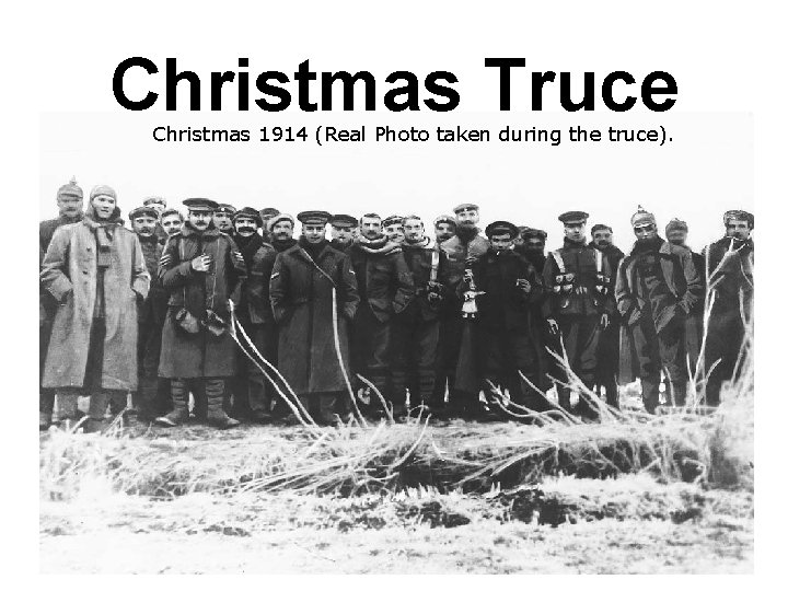 Christmas Truce Christmas 1914 (Real Photo taken during the truce). 