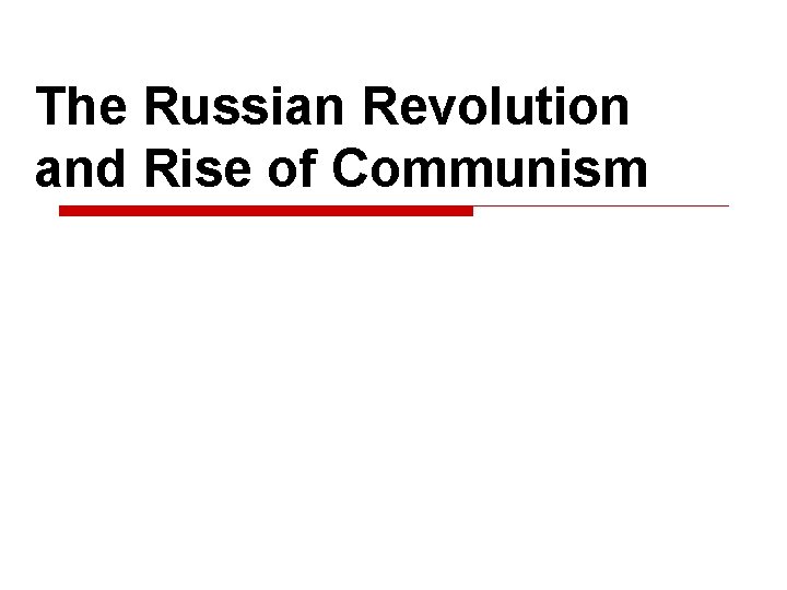 The Russian Revolution and Rise of Communism 