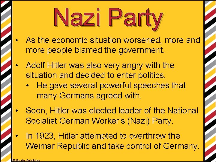 Nazi Party • As the economic situation worsened, more and more people blamed the