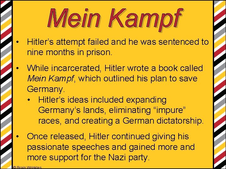 Mein Kampf • Hitler’s attempt failed and he was sentenced to nine months in