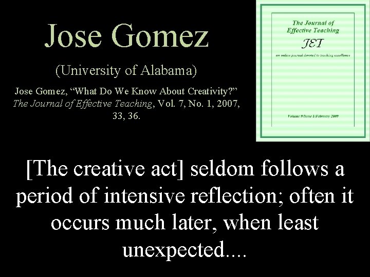 Jose Gomez (University of Alabama) Jose Gomez, “What Do We Know About Creativity? ”