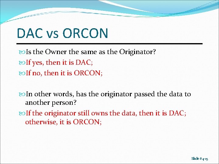 DAC vs ORCON Is the Owner the same as the Originator? If yes, then