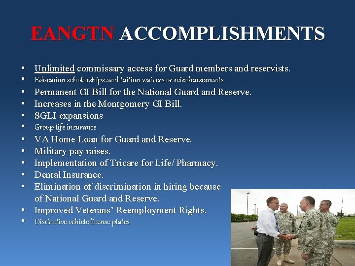 EANGTN ACCOMPLISHMENTS • • • Unlimited commissary access for Guard members and reservists. Education