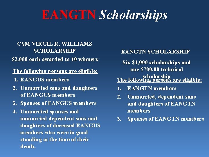 EANGTN Scholarships CSM VIRGIL R. WILLIAMS SCHOLARSHIP $2, 000 each awarded to 10 winners