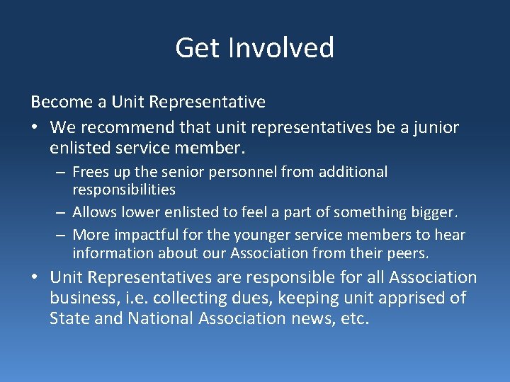 Get Involved Become a Unit Representative • We recommend that unit representatives be a