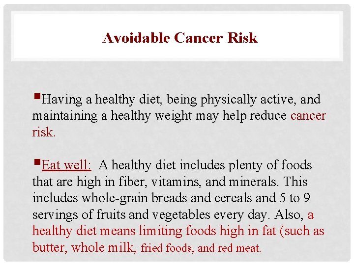 Avoidable Cancer Risk §Having a healthy diet, being physically active, and maintaining a healthy