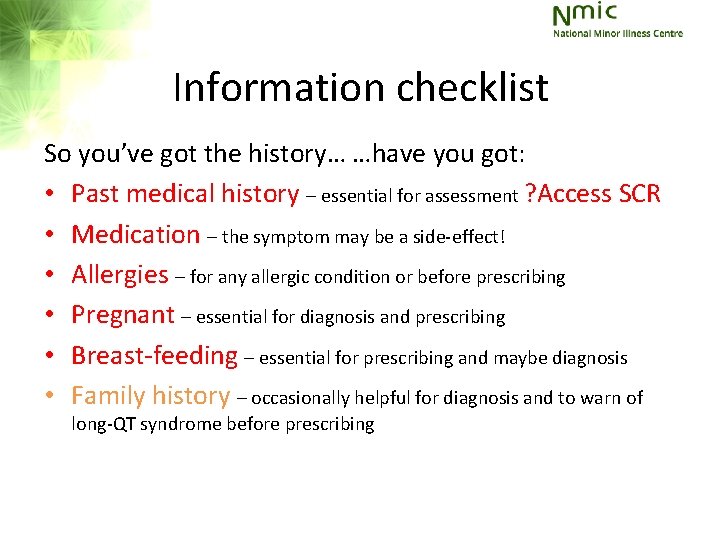 Information checklist So you’ve got the history… …have you got: • Past medical history Information checklist So you’ve got the history… …have you got: • Past medical history