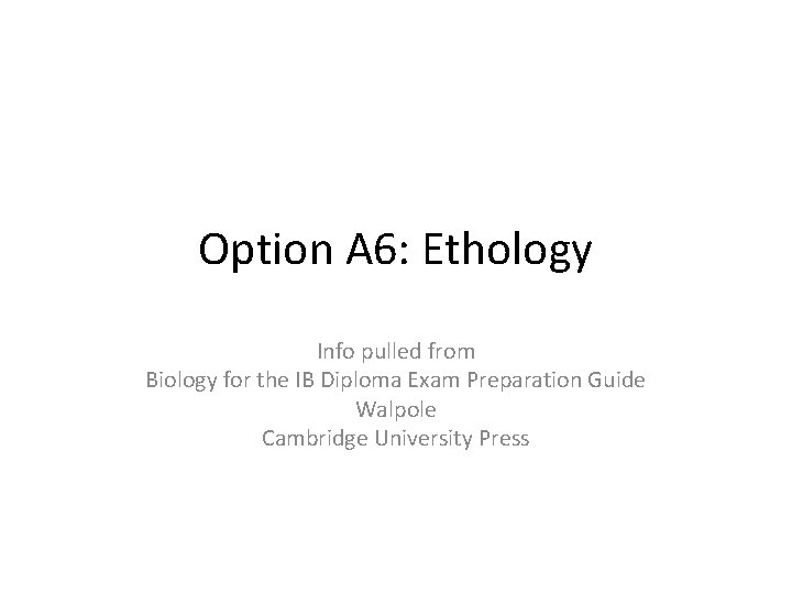 Option A 6: Ethology Info pulled from Biology for the IB Diploma Exam Preparation