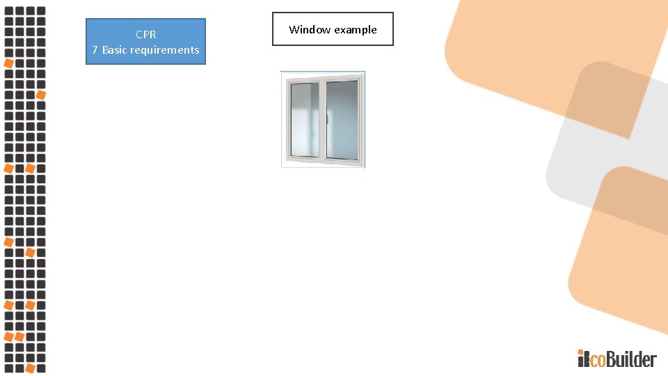 CPR 7 Basic requirements Window example 