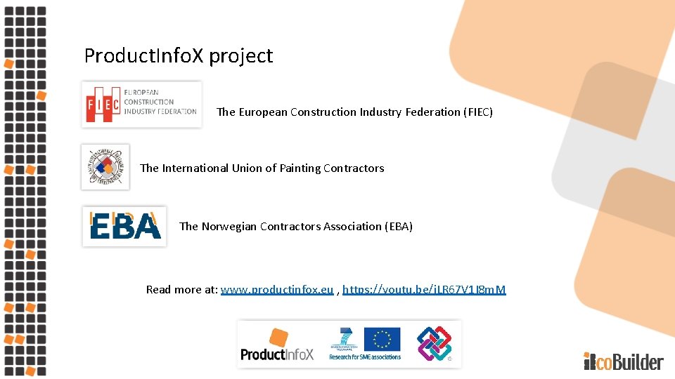 Product. Info. X project The European Construction Industry Federation (FIEC) The International Union of