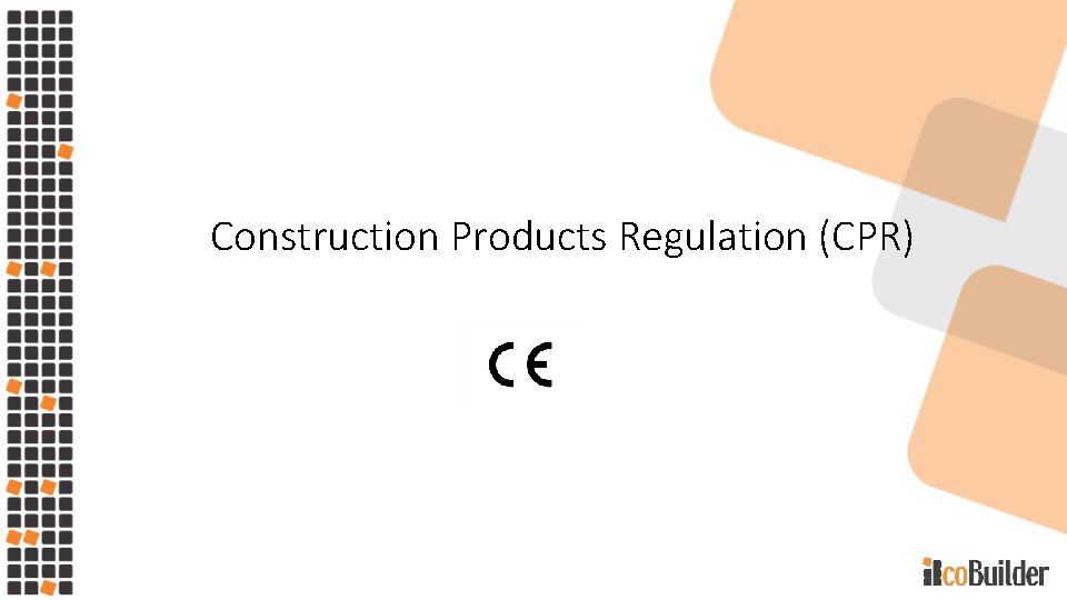 Construction Products Regulation (CPR) 