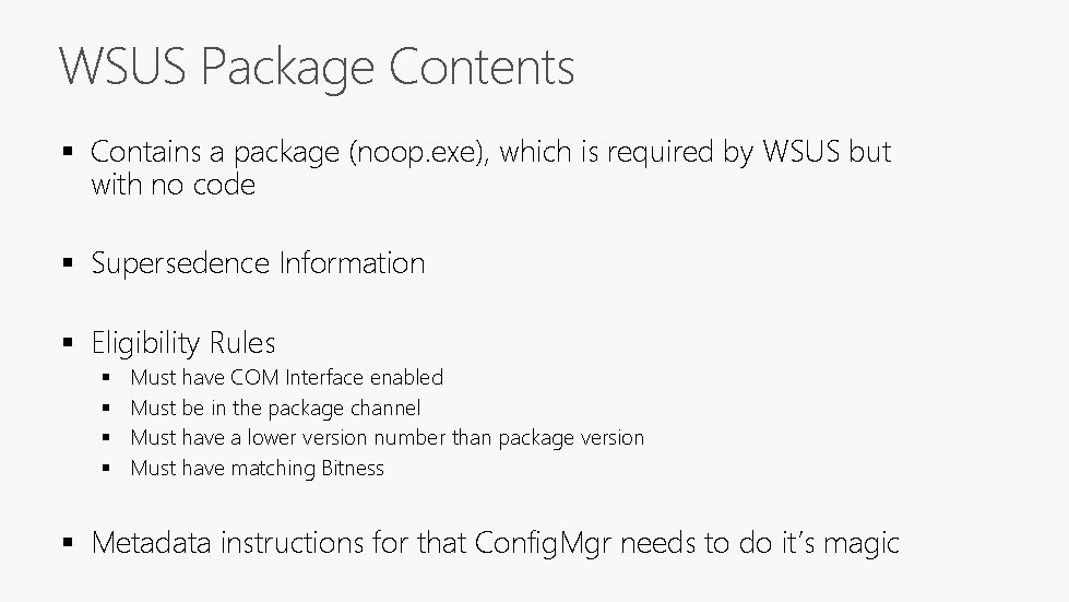 WSUS Package Contents § Contains a package (noop. exe), which is required by WSUS