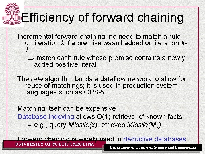 Efficiency of forward chaining Incremental forward chaining: no need to match a rule on