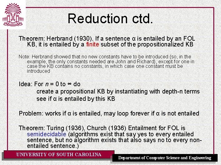 Reduction ctd. Theorem: Herbrand (1930). If a sentence α is entailed by an FOL