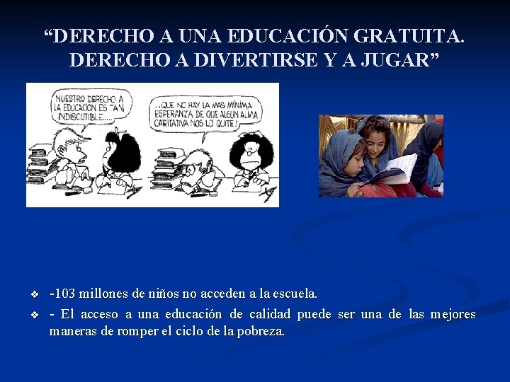 “DERECHO A UNA EDUCACIÓN GRATUITA. DERECHO A DIVERTIRSE Y A JUGAR” v v -103