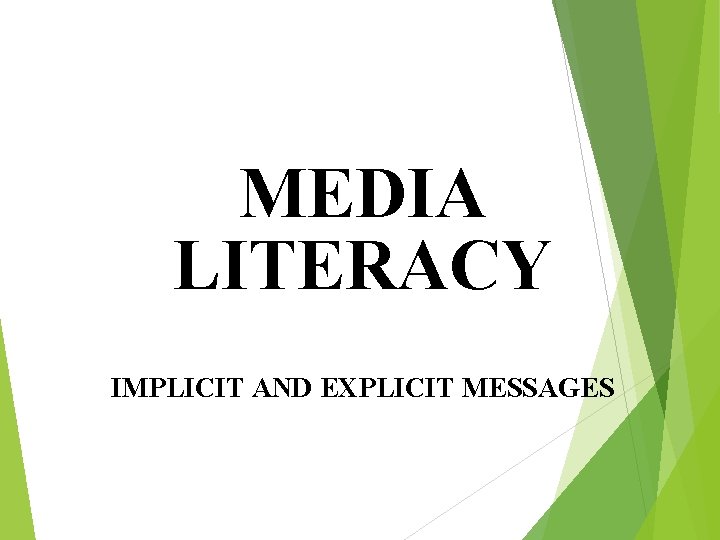 MEDIA LITERACY IMPLICIT AND EXPLICIT MESSAGES 