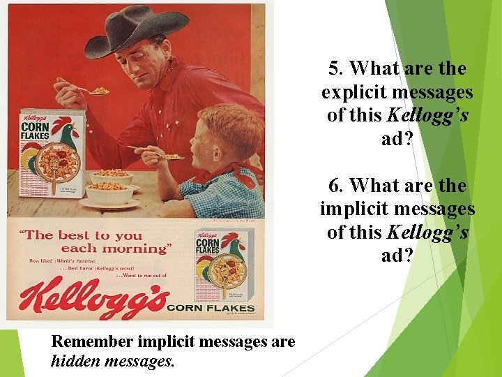 5. What are the explicit messages of this Kellogg’s ad? 6. What are the