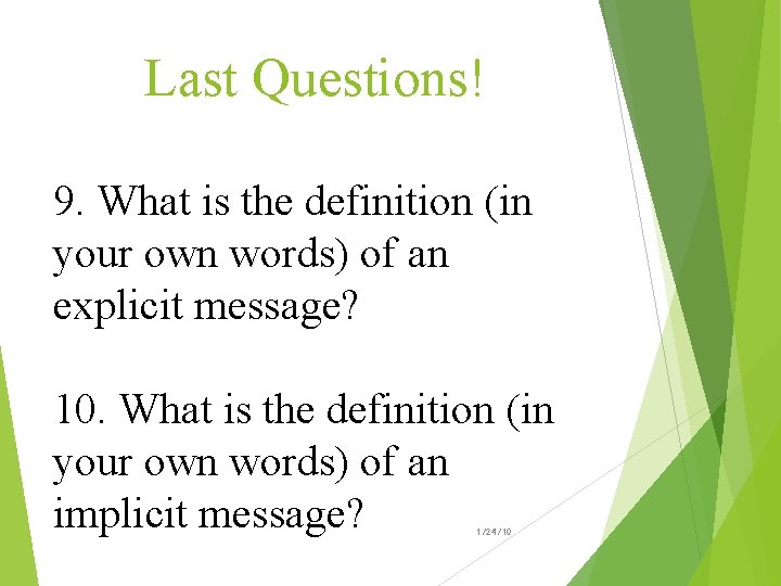 Last Questions! 9. What is the definition (in your own words) of an explicit