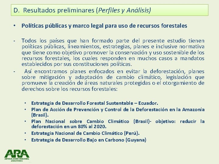 D. Resultados preliminares (Perfiles y Análisis) • Políticas públicas y marco legal para uso