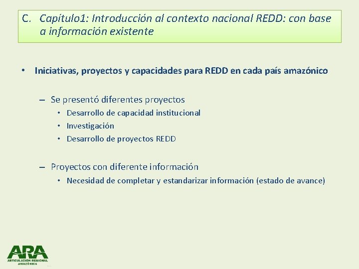 C. Capítulo 1: Introducción al contexto nacional REDD: con base a información existente •